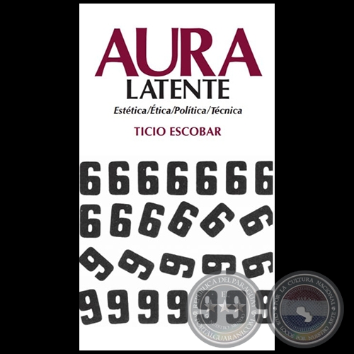 AURA LATENTE - Autor:Ticio Escobar - Año:2020